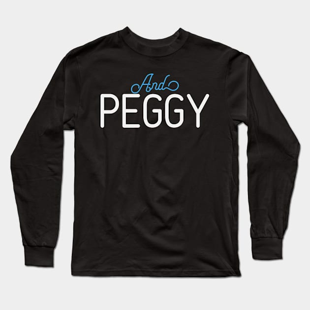 And Peggy - Hamilton Musical Long Sleeve T-Shirt by ahmed4411